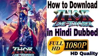 How to Download Thor Love and Thunder Movie in Hindi Dubbed | Thor love and Thunder Movie HD Quality