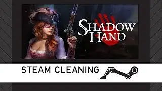 Steam Cleaning - Shadowhand: RPG Card Game
