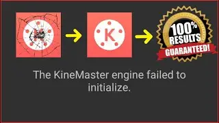 How to Fix the Kinemaster Engine Failed to Initialize 10000% GUARANTEED ☑️☑️☑️