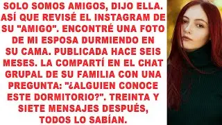 Solo somos amigos, dijo ella. Así que revisé el Instagram de su 