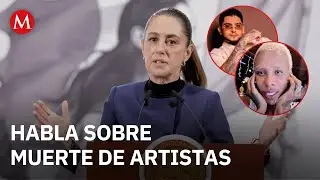 Sheinbaum lamenta homicidio de 'B-King' y 'DJ Regio Clown'