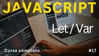 Curso de JavaScript. EL VIDEO DEFINITIVO let VS var en JS || Document0