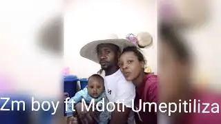 Zm boy ft Mdoti-umepitiliza