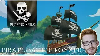 NEW PIRATE BATTLE ROYALE | Blazing Sails