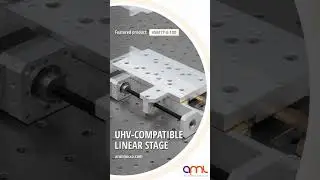 UHV-Compatible Linear Stage: VSM17-X-100