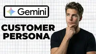 How To Create A Customer Persona In Google Gemini (Working 2026)