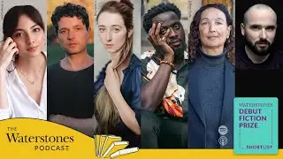 Waterstones Podcast: Waterstones Debut Fiction Prize 2023 Shortlist