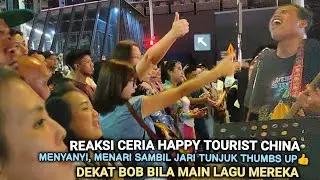 🔥Reaksi Ceria Happy Tourist China Bila Bob Sentuhan Main Lagu Mereka, Sambil Menari Bagi THUMPS UP👍