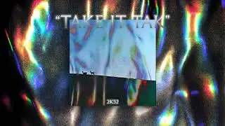 yungfakgod - &ldquo;Take It Tak&rdquo; (prod. by Jay Cea & Miku & Elaye)