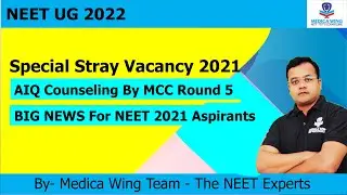 NEET 2021 Special Stray Vacancy Counseling by MCC, Latest Update, Process and who can Apply ?