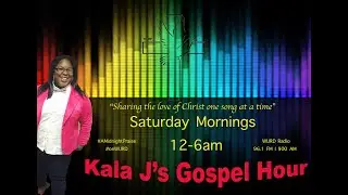 Kala J's Gospel Hour  Kyle Boyer