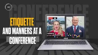 ETIQUETTE AND MANNERS AT A CONFERENCE | The British School Of Excellence
