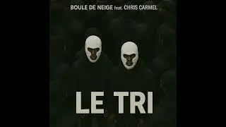 boule d&eacute;neige ft Chris carmel_ LE TRI -  AUDIO OFFICIEL