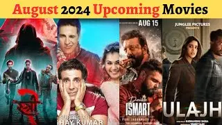 Upcoming Movies In August 2024