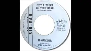 Al Gardner  Just A Touch Of Your Hand