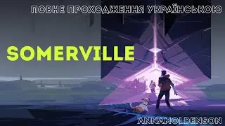 Somerville - Повне проходження (True Ending)