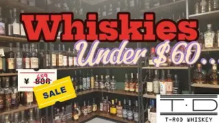Superb Whiskies under $60!!!