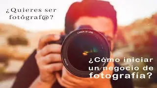 Como iniciar un NEGOCIO DE FOTOGRAFIA 🎯📸