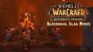 WoD: Bloodmaul Slag Mines Mythic as Tank - 01. Slave Watcher Crushto