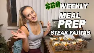 $50 7 Day One Pan Steak Fajitas Meal Prep-Alaina's ASMR Kitchen-Shot Entirely On iPhone
