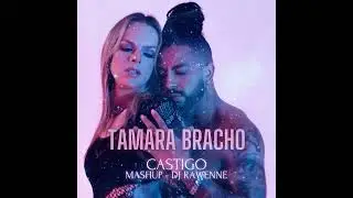 TAMARA BRACHO - CASTIGO (Mashup Dj Rawenne)
