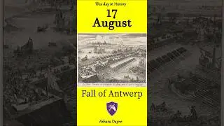 Fall of Antwerp 1585 / August 17 - This day in History