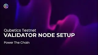Validator Node Setup - Qubetics Tutorials