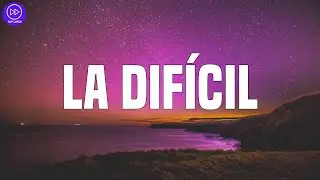 Bad Bunny - La Dif&iacute;cil (Letra/Lyrics)
