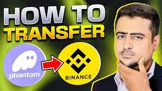 How To Transfer From Phantom Wallet to Binance Easily