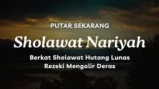Sholawat Nariyah Penghapus Segala Kesusahan & Dimudahkan Segala Urusan