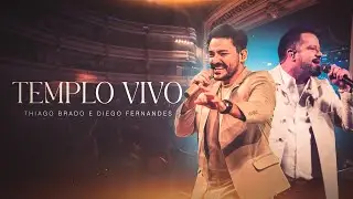 Thiago Brado e Diego Fernandes - Templo Vivo (Ao Vivo em Ribeirão Preto)