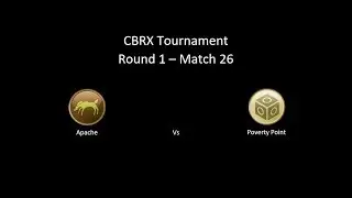 CBRX Tournament - Round 1 Match 26 - Apache vs Poverty Point
