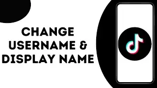 How to Change Your TikTok Username & Display Name ?
