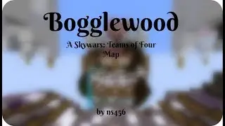 Bogglewood Cinematic [Skywars: Teams of 4 Map]