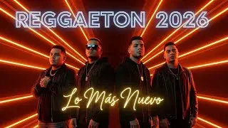 NEW REGGAETON MUSICA 2026 - MIX REGGAETON MUSICA 2026 - BEST REGGAETON MIX MUSIC 2026