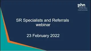 SR Specialists and Referrals: Information webinar for private specialists -   23 February 2022