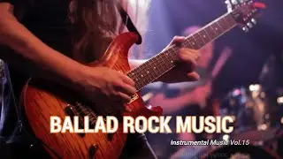 3 hours Best of Ballad Rock Instrumental Playlist Songs Vol.15 #guitarsolo #guitarcover #guitarmusic