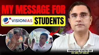 Dear Vision IAS Students... | Himanshu Khatri Sir (Ex-IRS)