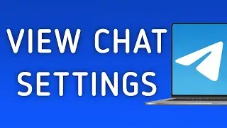 How To View Chat Settings On Telegram App On PC (New Update)