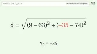 Find the distance between two points p1 (63,74) and p2 (9,-35): Step-by-Step Video Solution