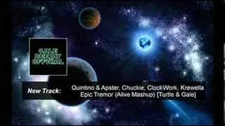 Quintino & Apster, Chuckie, ClockWork, Krewella - Epic Tremor (Alive Mashup) [Turtle & Gale]