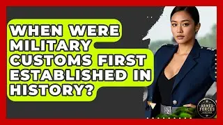 When Were Military Customs First Established in History? - Armed Forces Insider