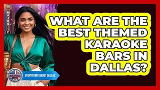 What Are The Best Themed Karaoke Bars In Dallas? - Everything About Dallas