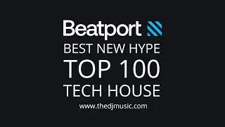 Beatport Top 100 Best New Hype Tech House 2022-07-17