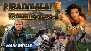 PIRANMALAI TREKKING VLOG PART-2