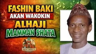 FASHIN BAKI AKAN AKAN WAKOKIN ALHAJI MAMMAN SHATA