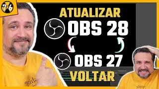 Como Atualizar para OBS STUDIO 28 ou Voltar para OBS STUDIO 27