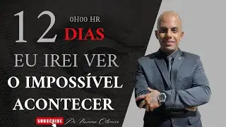 11/01/2026 • EU IREI VER O IMPOSSÍVEL ACONTECER 7/12