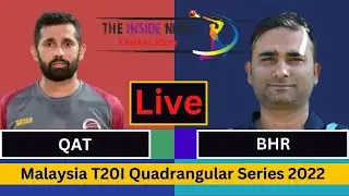 🔴Live: BHR vs QAT Ball by ball score | Malaysia T20I Quadrangular Series 2022