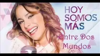 Violetta 2 (Hoy Somos Mas)-Entre Dos Mundos.